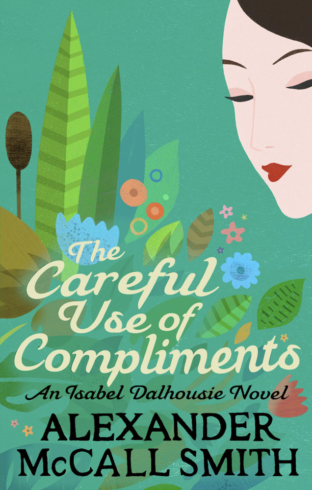 The Careful Use Of Compliments / Книга на Английском | McCall Smith Alexander #1