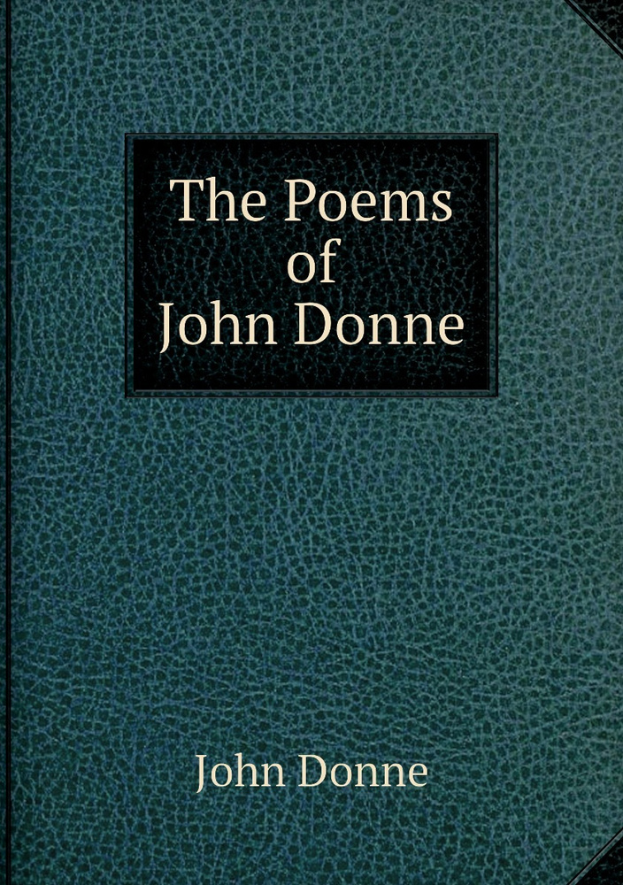 The Poems of John Donne #1