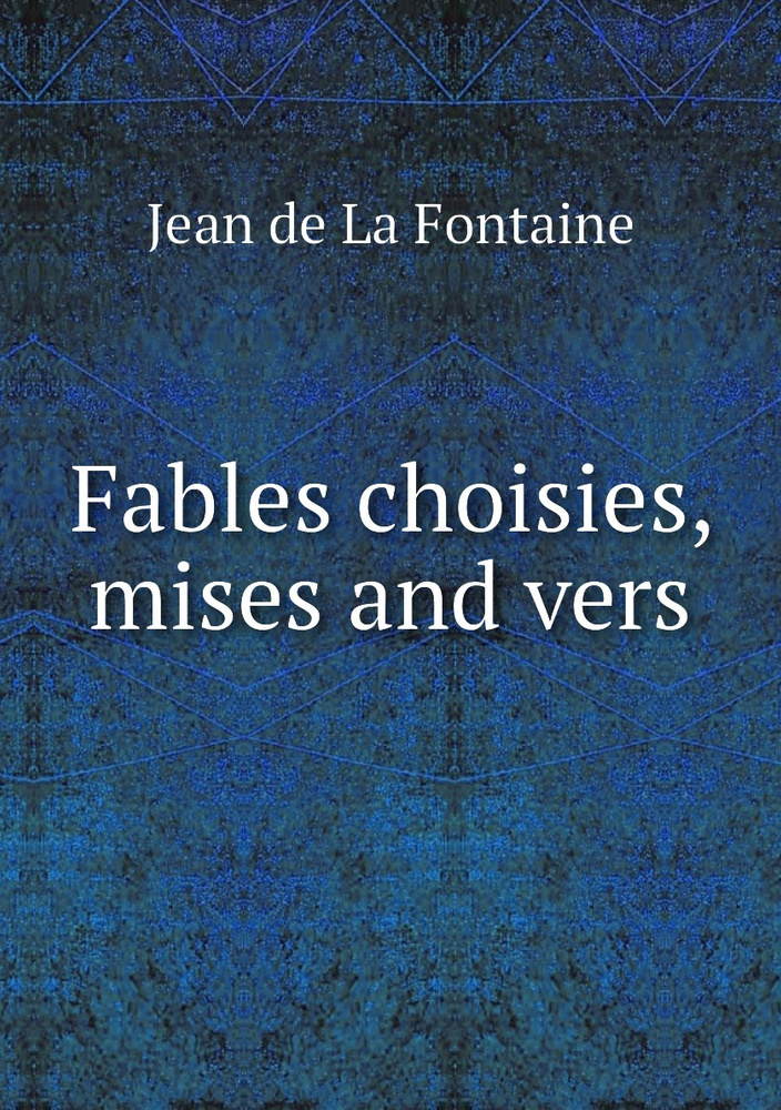 Fables choisies, mises and vers | Jean de La Fontaine #1