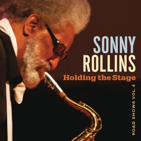 SONNY ROLLINS HOLDING THE STAGE (ROAD SHOWS, VOL. 4) #1