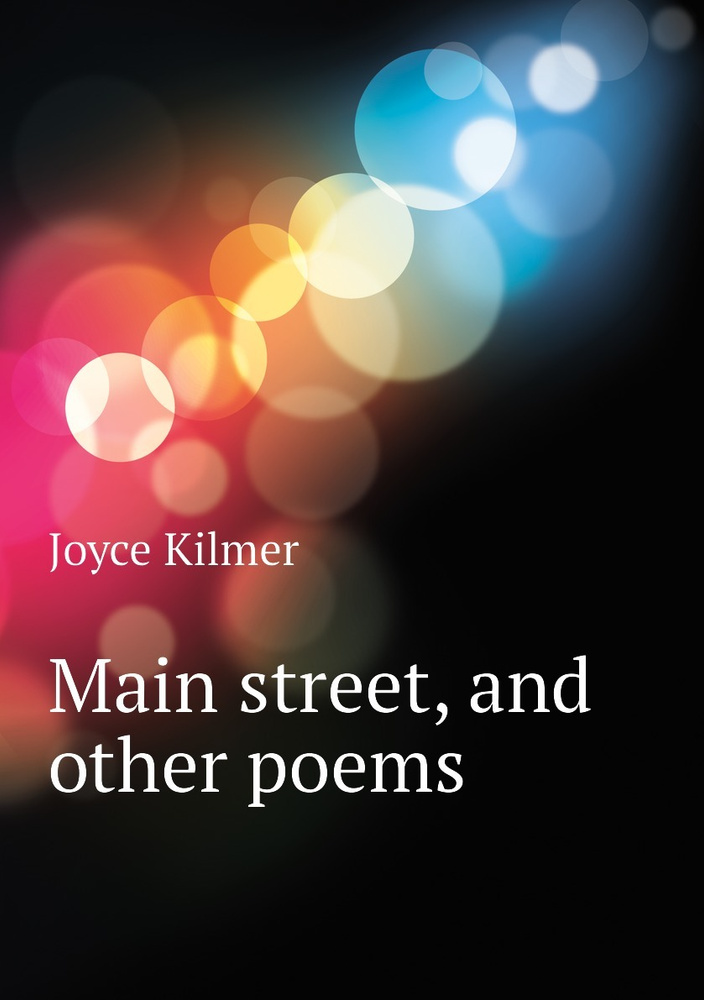 Main street, and other poems | Kilmer Joyce #1