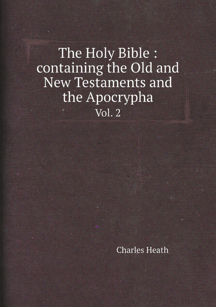 The Holy Bible : containing the Old and New Testaments and the Apocrypha. Vol. 2 #1