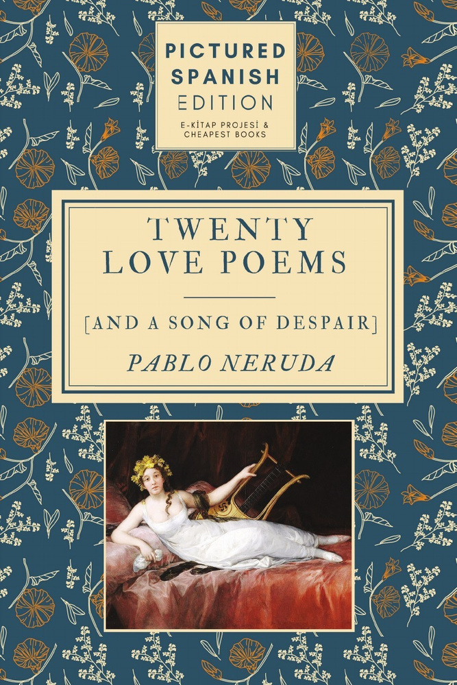 Twenty Love Poems and A Song of Despair. .Pictured Spanish Edition. #1