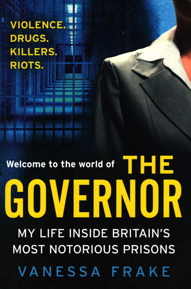 The Governor. My Life Inside Britains Most Notorious Prisons / Книга на Английском | Frake Vanessa  #1