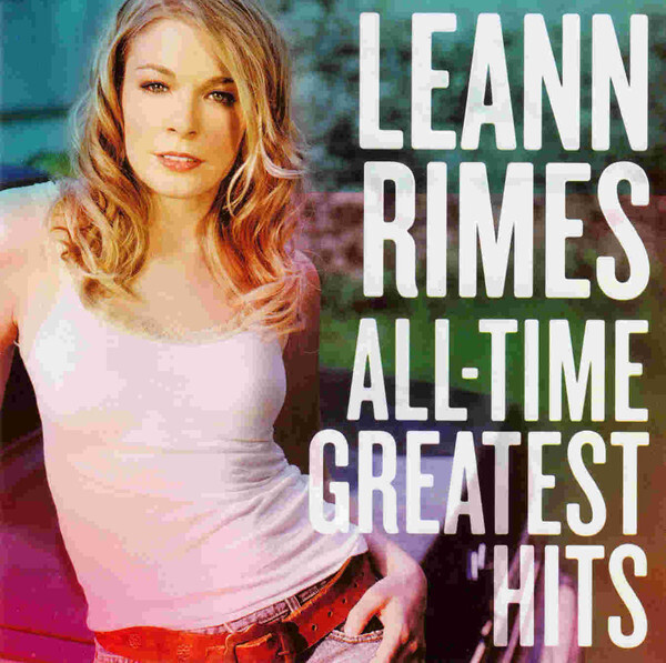 Leann Rimes: All Time Greatest Hits. 1 CD #1