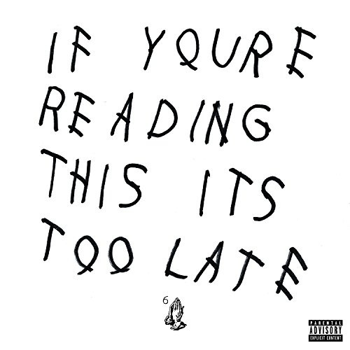 Drake: If You're Reading This It's Too Late (Explicit). 1 CD #1