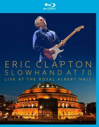 Eric Clapton Slowhand at 70 Live at The Royal Albert Hall (Blu-Ray диск) #1