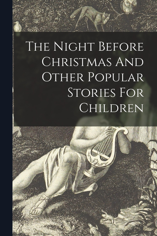 The Night Before Christmas And Other Popular Stories For Children #1