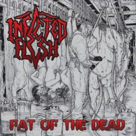 Infected Flesh - Fat Of The Dead #1