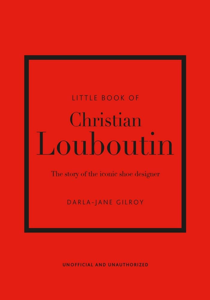 Little Book of Christian Louboutin: The Story of the Iconic Shoe Designer #1