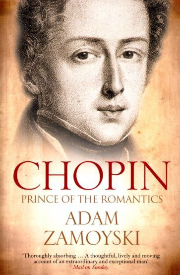 Adam Zamoyski - Chopin. Prince of the Romantics | Zamoyski Adam #1