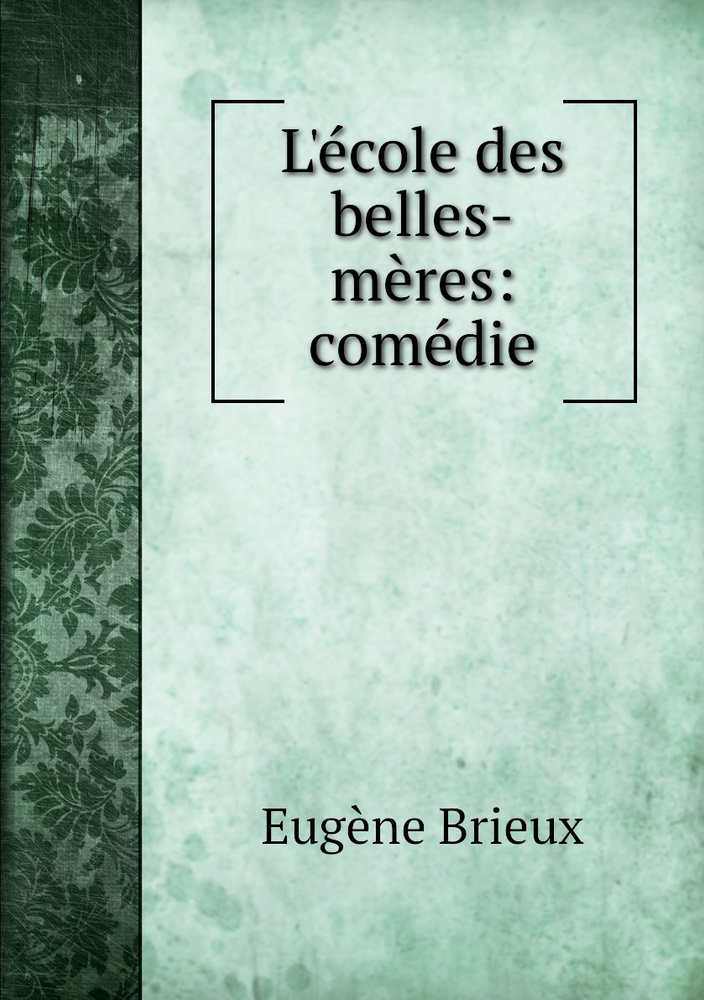 L'ecole des belles-meres: comedie #1