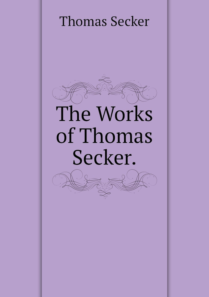 The Works of Thomas Secker. #1