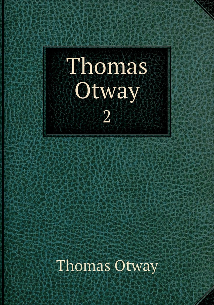 Thomas Otway. 2 #1