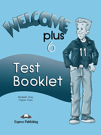 Welcome Plus 6 Test Booklet / Книга с тестами по английскому языку | Эванс Вирджиния, Грей Элизабет  #1