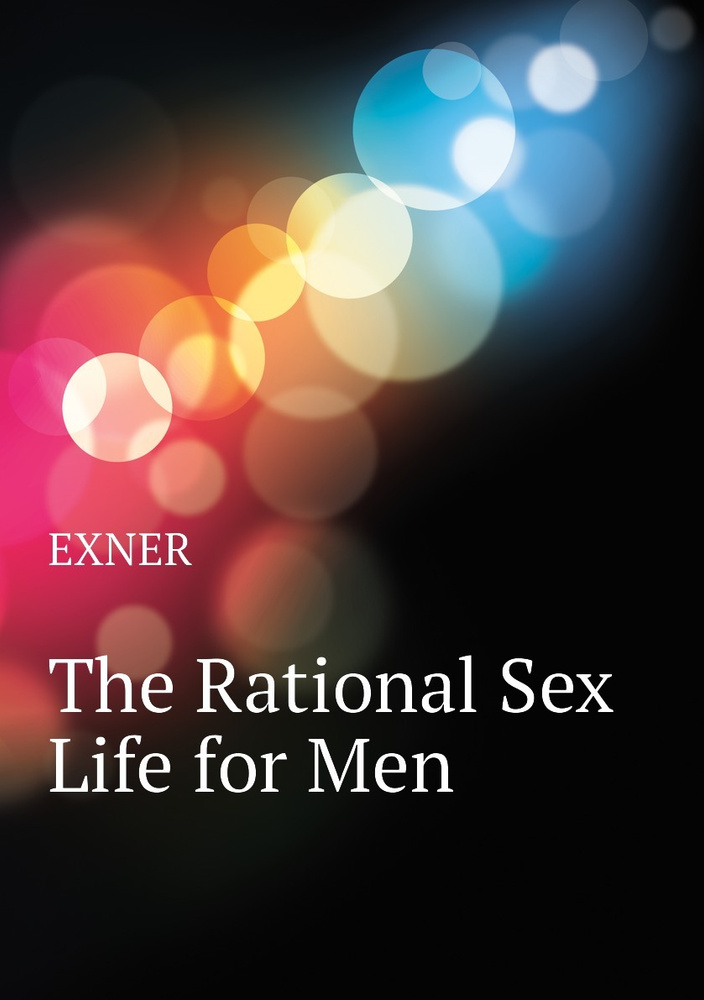 The Rational Sex Life For Men купить с доставкой по выгодным ценам в интернет магазине Ozon 9985