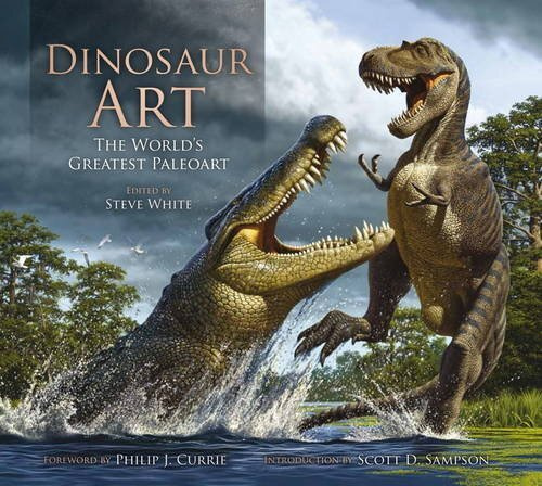 Dinosaur Art: The World's Greatest Paleoart #1