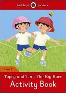 Topsy and Tim: The Big Race Activity Book - Ladybird Readers. Level 2 #1