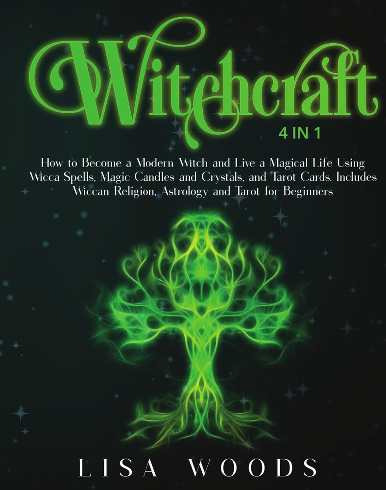 Witchcraft. How to Become a Modern Witch and Live a Magical Life Using Wicca Spells, Magic Candles and #1