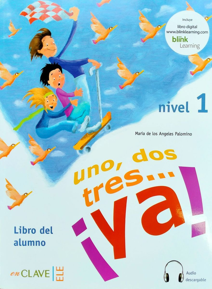 Uno,dos,tres...ya! 1 Libro del alum.+audio | Palomino Maria de los Angeles #1