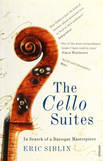 Eric Siblin - The Cello Suites. In Search of a Baroque Masterpiece #1