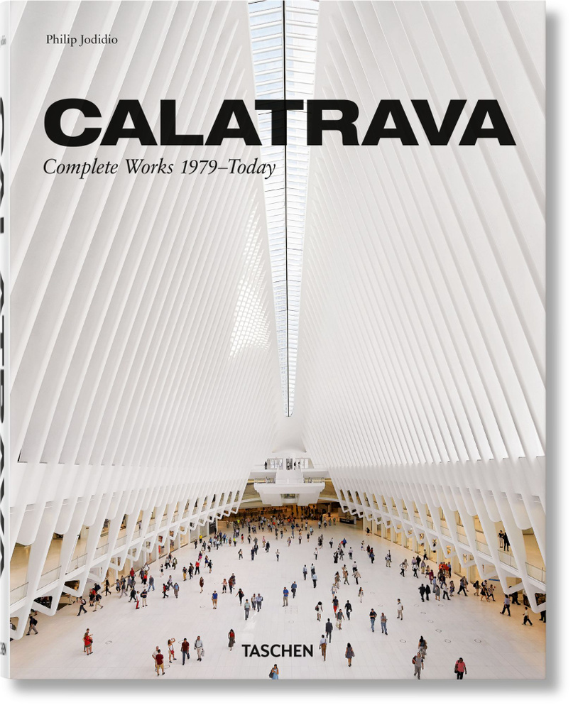 Calatrava. Complete Works 1979 - Today. 2018 Edition | Philip Jodidio #1