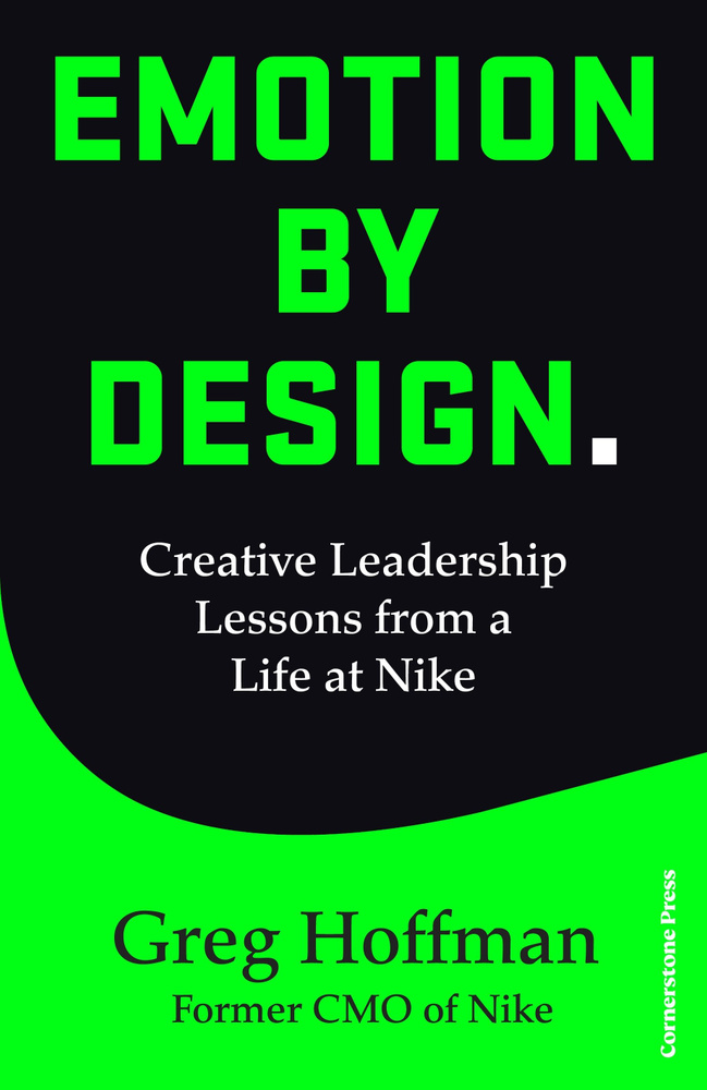 Emotion by Design. Creative Leadership Lessons from a Life at Nike / Книга на Английском  #1