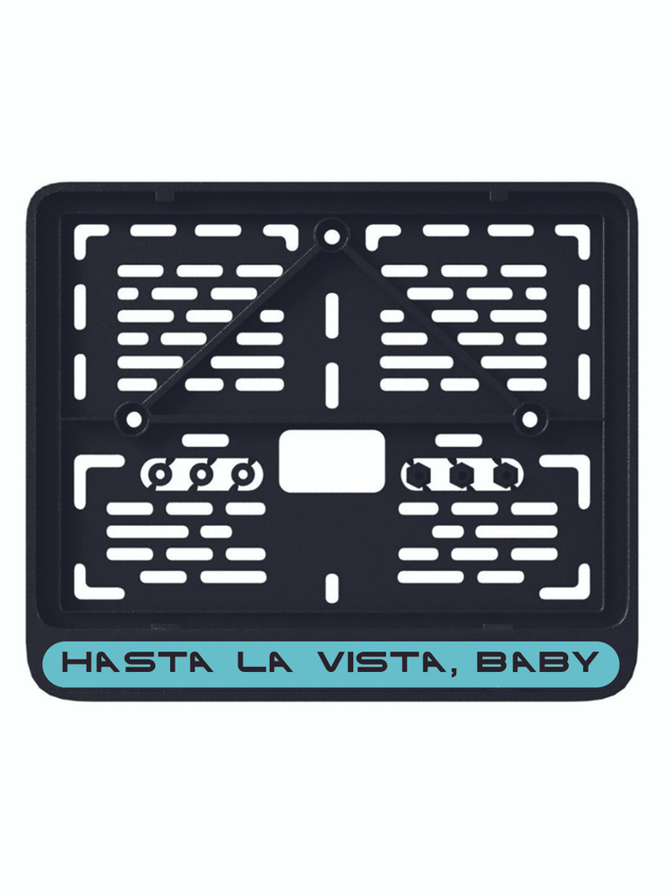 Рамка номерного знака UNCLE DAD "Hasta La Vista, Baby" для мотоцикла #1