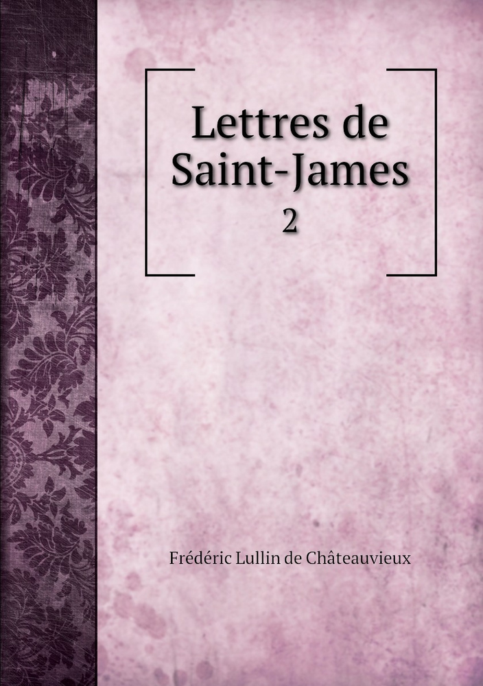 Lettres de Saint-James. 2 #1