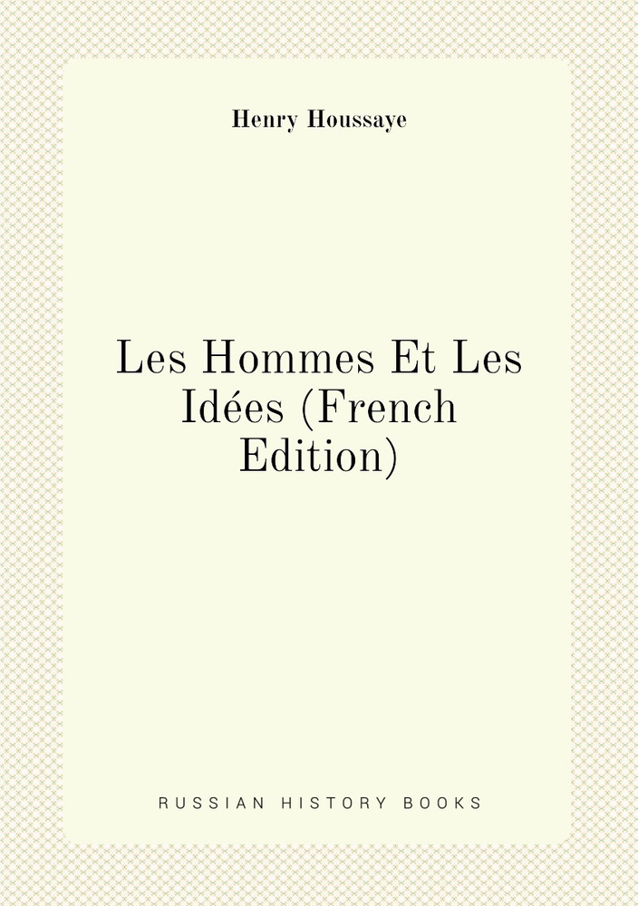 Les Hommes Et Les Idees (French Edition) #1