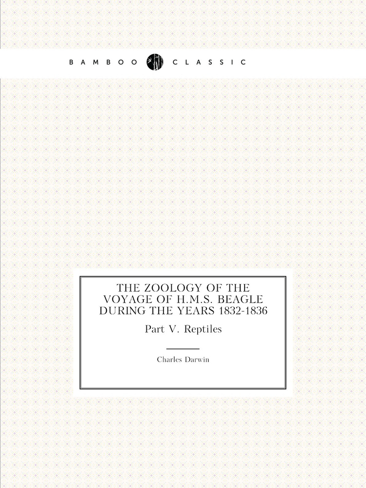 The zoology of the voyage of H.M.S. Beagle during the years 1832-1836 / Зоология путешествия H.M.S. Бигль #1