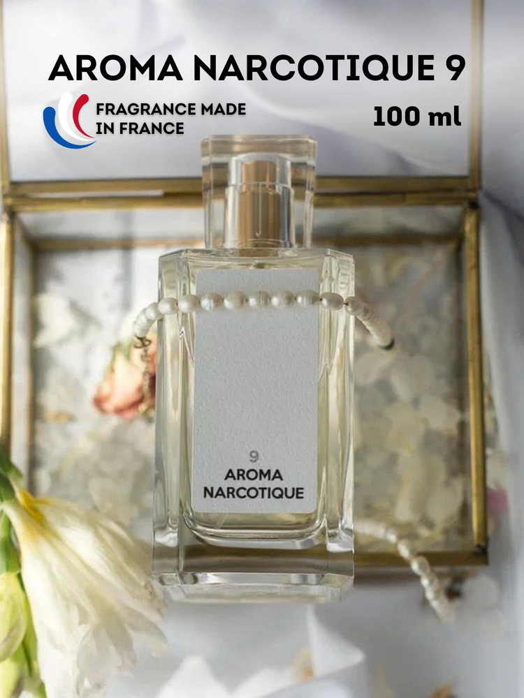 AROMA NARCOTIQUE, Парфюмерная вода женская AROMA NARCOTIQUE №9, 100ml #1