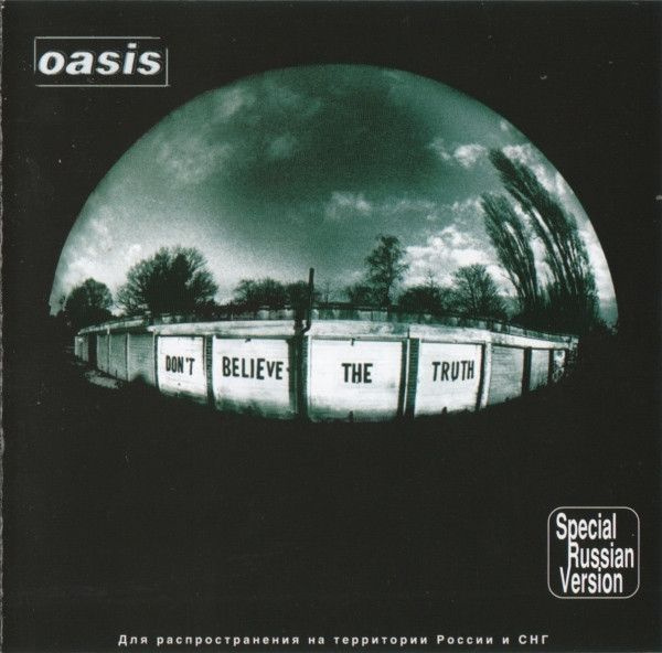 Oasis.  Don't Believe The Truth (Sony Music Entertainment (RUS),  82876 71828 2, 2005) CD #1