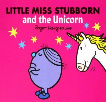 Adam Hargreaves - Little Miss Stubborn and the Unicorn | Hargreaves Adam #1