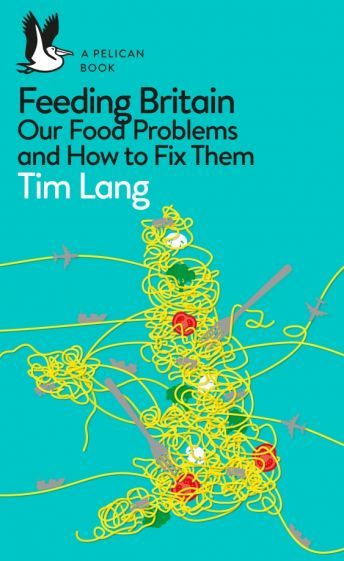 Tim Lang - Feeding Britain. Our Food Problems and How to Fix Them | Langner Tim #1