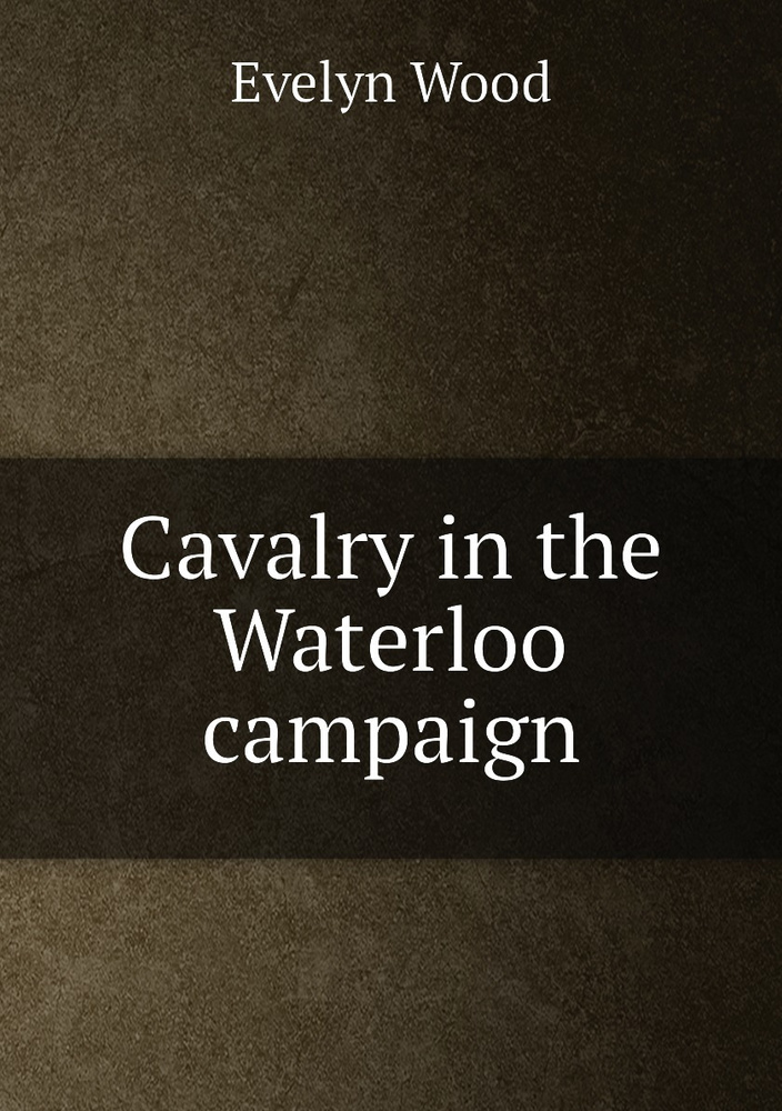 Cavalry in the Waterloo campaign #1