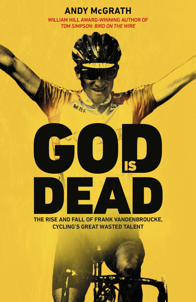 God is Dead. The Rise and Fall of Frank Vandenbroucke, Cyclings Great Wasted Talent / Книга на Английском #1