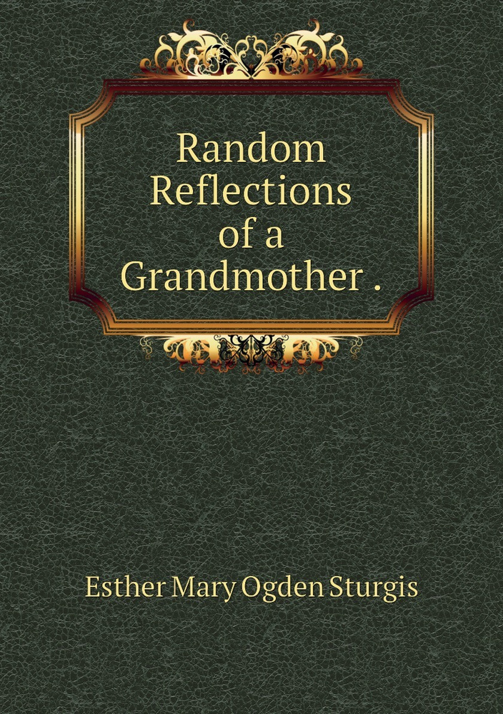 Random Reflection Book Random Reflections of a Grandmother . - купить с доставкой по выгодным ...