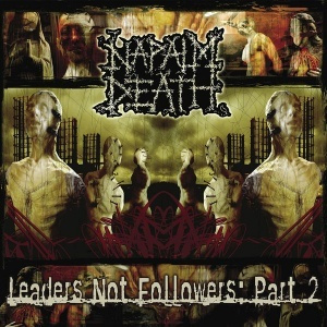 NAPALM DEATH Leaders Not Followers Pt 2 #1