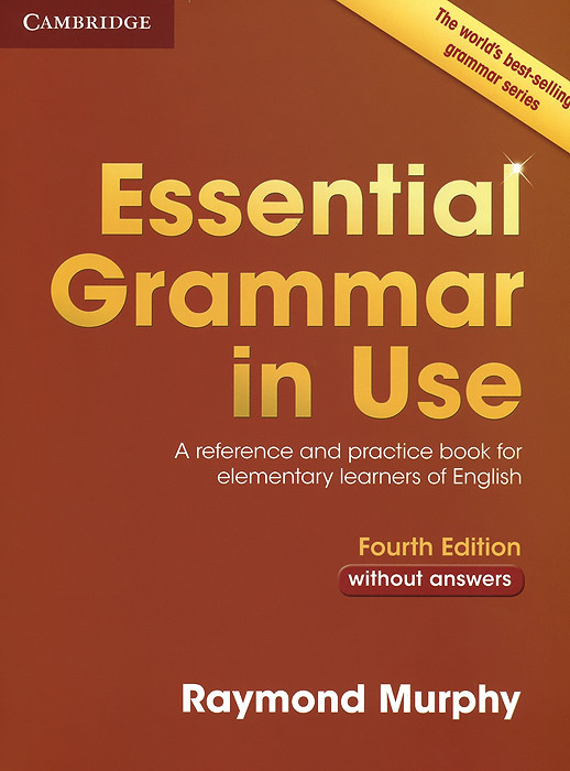 Essential Grammar in Use with Answers: A Reference and Practice Book for Elementary Learners of English. #1