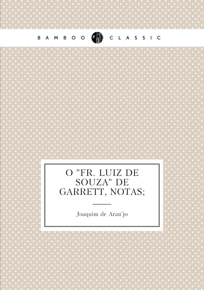 O "Fr. Luiz de Souza" de Garrett, notas; #1