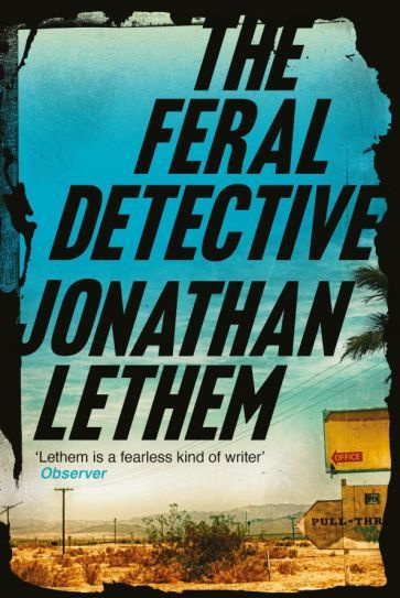 Jonathan Lethem - The Feral Detective | Литэм Джонатан #1