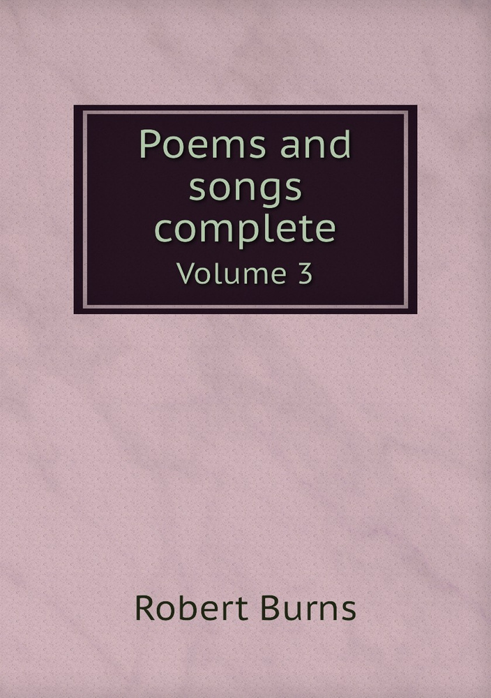 Poems and songs complete. Volume 3 #1