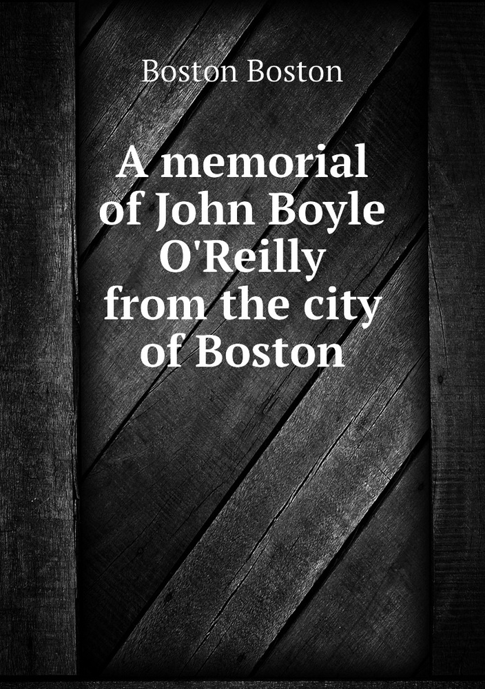 A memorial of John Boyle O'Reilly from the city of Boston #1