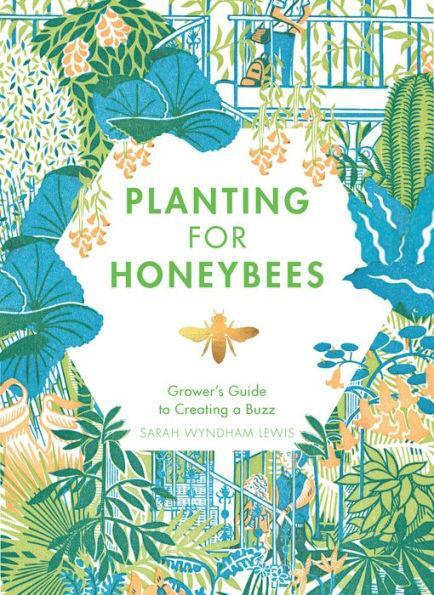 Книга садоводства Planting for Honeybees: The Grower's guide to creating a buzz #1