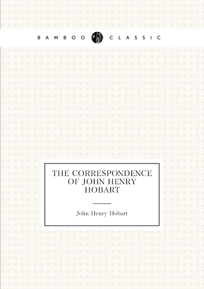 The correspondence of John Henry Hobart #1