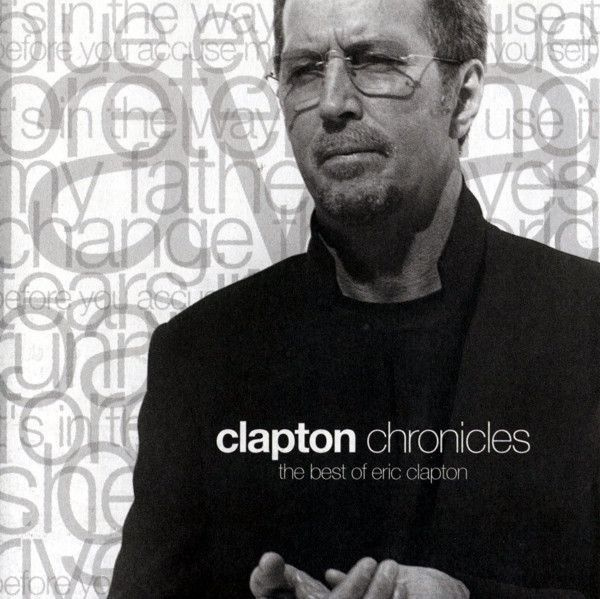 Eric Clapton. Clapton Chronicles - The Best Of (RU, Reprise Records, Никитин, 4607173154149, 2005) CD #1