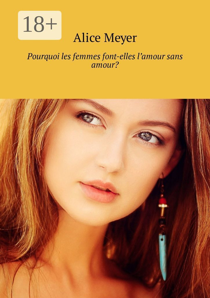 Pourquoi les femmes font-elles lamour sans amour | Meyer Alice #1