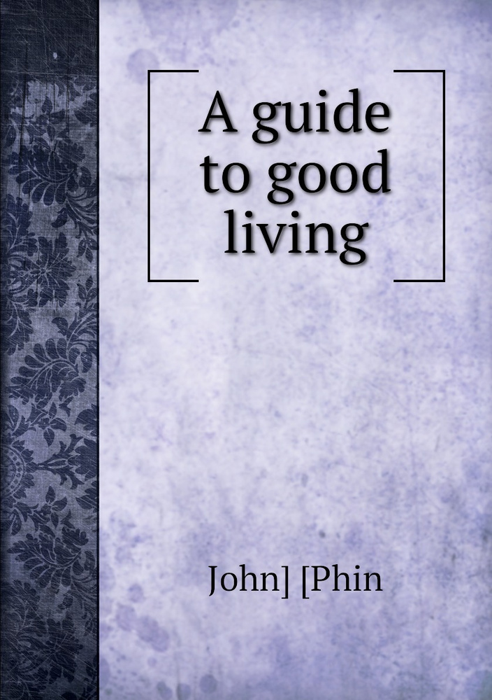 A guide to good living #1