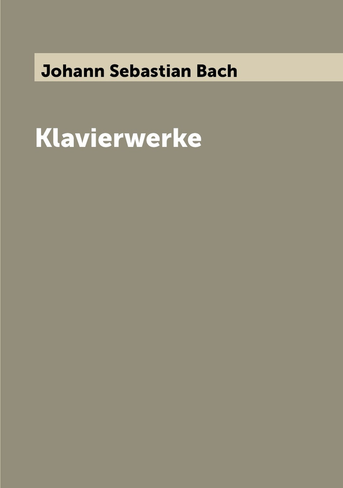 Klavierwerke | Johann Sebastian Bach #1